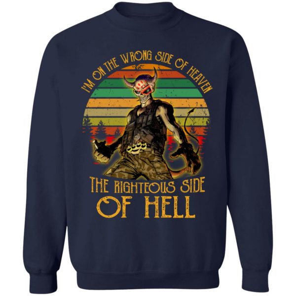 I’m On The Wrong Side Of Heaven The Righteous Side Of Hell Vintage Version T-Shirts, Hoodies, Sweater 12