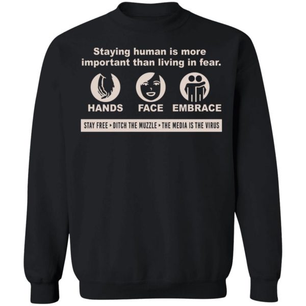 Staying Human Is More Important Than Living In Fear Hands Face Embrace T-Shirts, Hoodies, Sweater 11