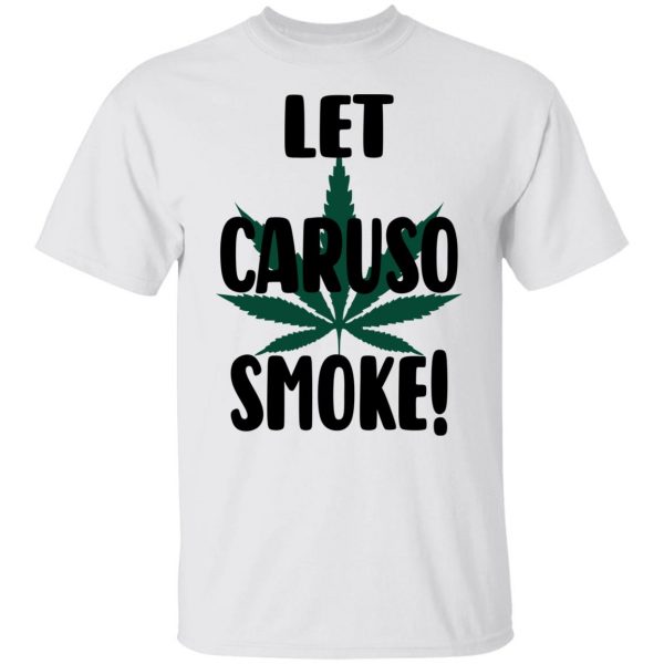 Let Caruso Smoke T-Shirts, Hoodies, Sweater 2
