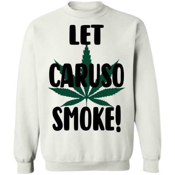 Let Caruso Smoke T-Shirts, Hoodies, Sweater 11