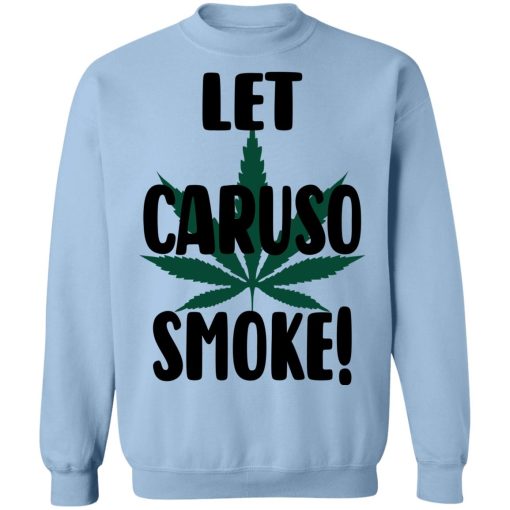 Let Caruso Smoke T-Shirts, Hoodies, Sweater - Image 12