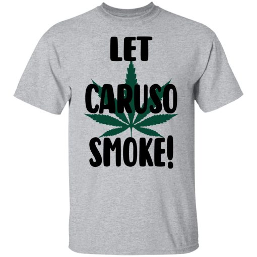 Let Caruso Smoke T-Shirts, Hoodies, Sweater - Image 3