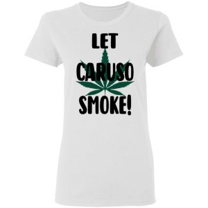 Let Caruso Smoke T-Shirts, Hoodies, Sweater 16