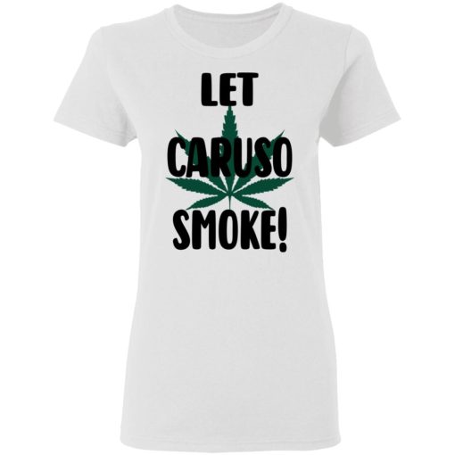 Let Caruso Smoke T-Shirts, Hoodies, Sweater - Image 5