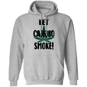 Let Caruso Smoke T-Shirts, Hoodies, Sweater 18