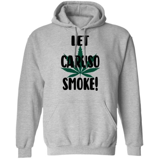 Let Caruso Smoke T-Shirts, Hoodies, Sweater - Image 7