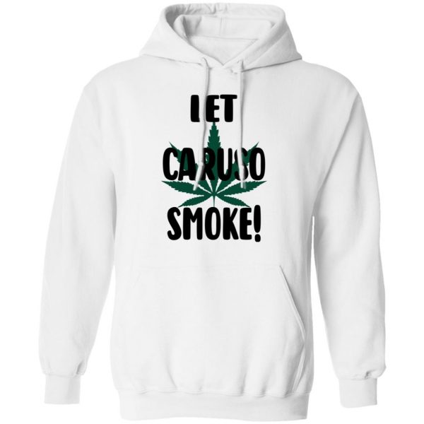Let Caruso Smoke T-Shirts, Hoodies, Sweater 8