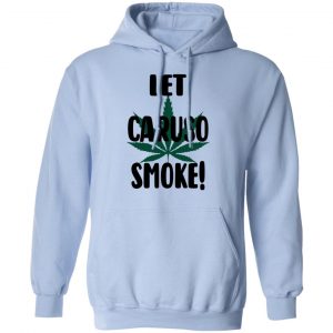Let Caruso Smoke T-Shirts, Hoodies, Sweater 20