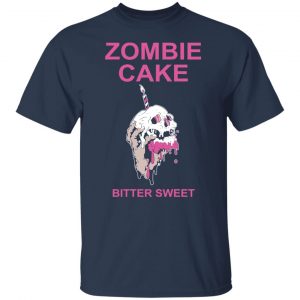 Zombie Cake Bitter Sweet T-Shirts, Hoodies, Sweater 14
