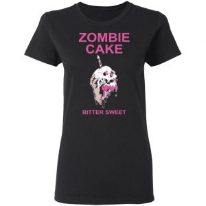 Zombie Cake Bitter Sweet T-Shirts, Hoodies, Sweater 16