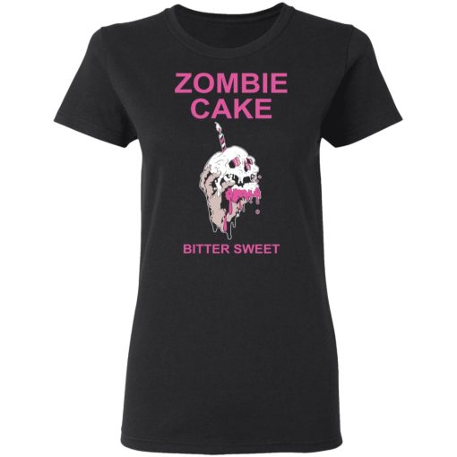 Zombie Cake Bitter Sweet T-Shirts, Hoodies, Sweater 5