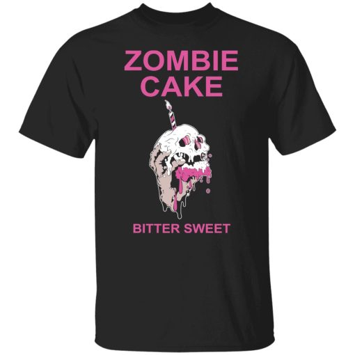 Zombie Cake Bitter Sweet T-Shirts, Hoodies, Sweater 1