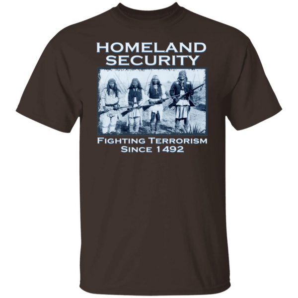 Homeland Security Fighting Terrorism Since 1492 T-Shirts, Hoodies, Sweater 2