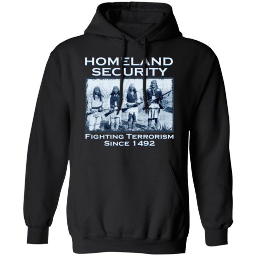 Homeland Security Fighting Terrorism Since 1492 T-Shirts, Hoodies, Sweater 3