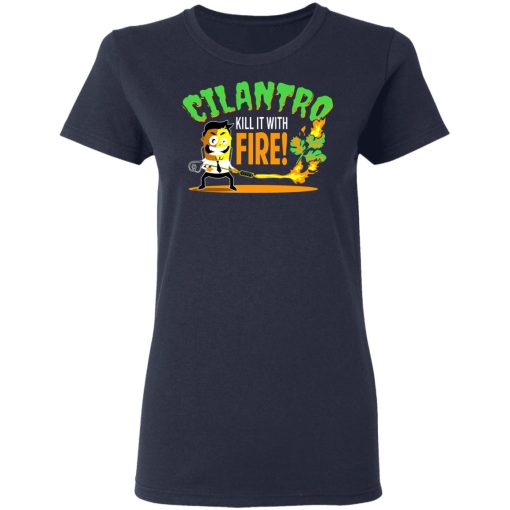 Cilantro Kill It With Fire T-Shirts, Hoodies, Sweater - Image 6