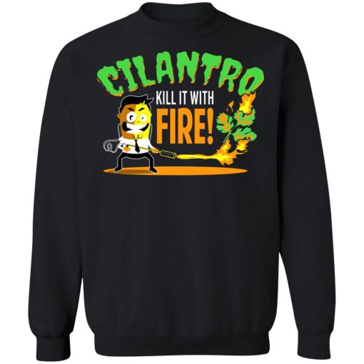 Cilantro Kill It With Fire T-Shirts, Hoodies, Sweater - Image 11