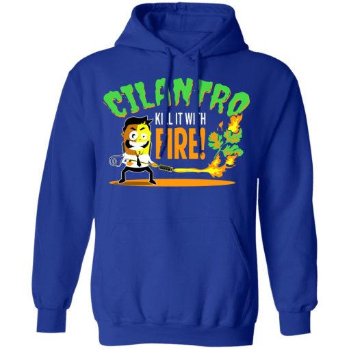 Cilantro Kill It With Fire T-Shirts, Hoodies, Sweater - Image 10