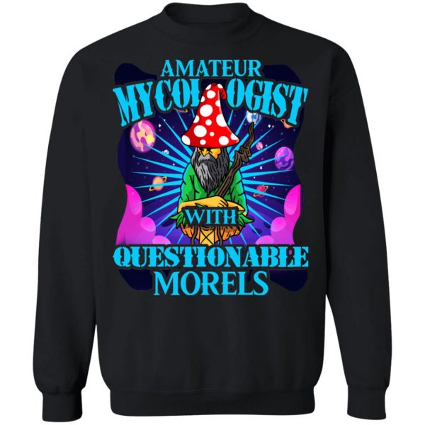 Amateur Mycologist With Questionable Morels Buddha Magic Mushroom T-Shirts, Hoodies, Sweater 11