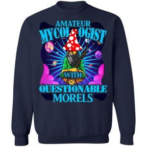 Amateur Mycologist With Questionable Morels Buddha Magic Mushroom T-Shirts, Hoodies, Sweater 23