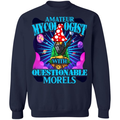 Amateur Mycologist With Questionable Morels Buddha Magic Mushroom T-Shirts, Hoodies, Sweater - Image 12