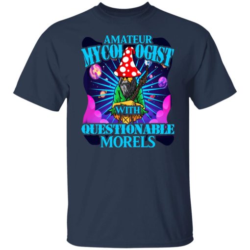 Amateur Mycologist With Questionable Morels Buddha Magic Mushroom T-Shirts, Hoodies, Sweater - Image 3