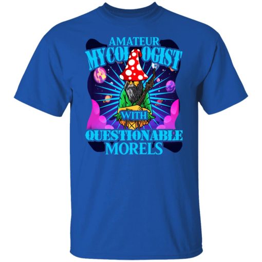 Amateur Mycologist With Questionable Morels Buddha Magic Mushroom T-Shirts, Hoodies, Sweater - Image 4