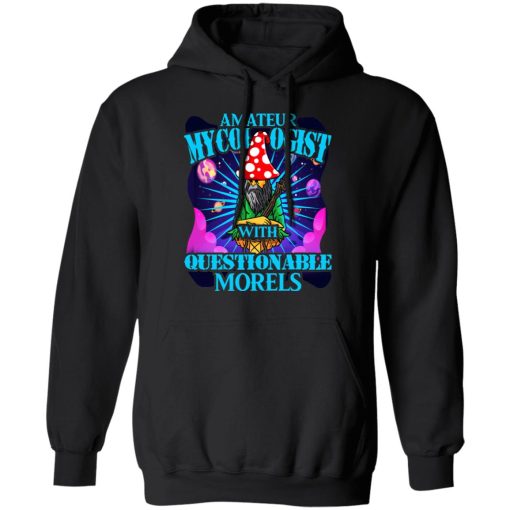 Amateur Mycologist With Questionable Morels Buddha Magic Mushroom T-Shirts, Hoodies, Sweater - Image 7