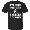 A Vulcan In The Streets A Klingon In The Sheets T-Shirts, Hoodies, Sweater Apparel