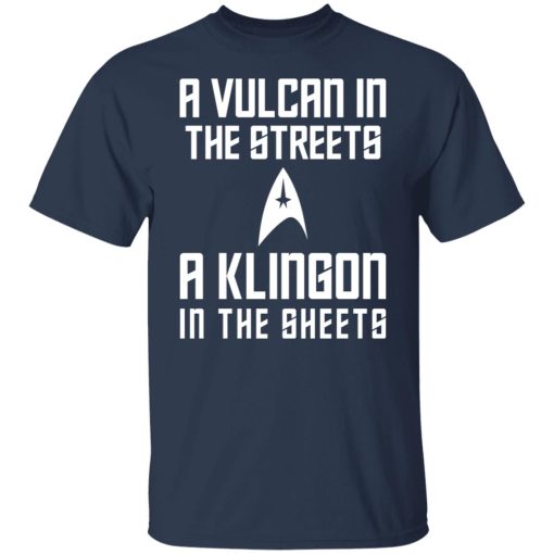 A Vulcan In The Streets A Klingon In The Sheets T-Shirts, Hoodies, Sweater 3