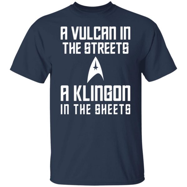 A Vulcan In The Streets A Klingon In The Sheets T-Shirts, Hoodies, Sweater 3
