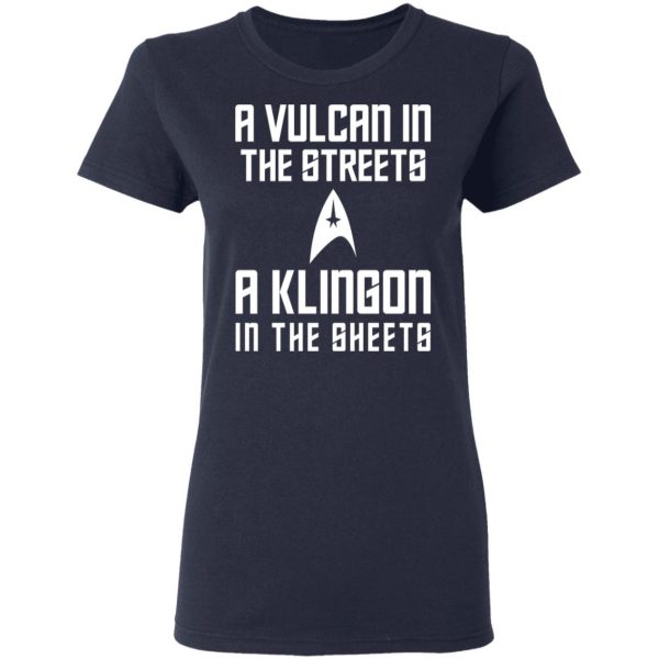 A Vulcan In The Streets A Klingon In The Sheets T-Shirts, Hoodies, Sweater 6