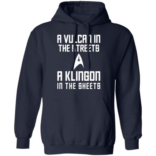 A Vulcan In The Streets A Klingon In The Sheets T-Shirts, Hoodies, Sweater 8