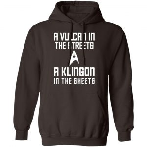 A Vulcan In The Streets A Klingon In The Sheets T-Shirts, Hoodies, Sweater 20