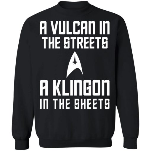 A Vulcan In The Streets A Klingon In The Sheets T-Shirts, Hoodies, Sweater 11