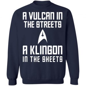 A Vulcan In The Streets A Klingon In The Sheets T-Shirts, Hoodies, Sweater 23