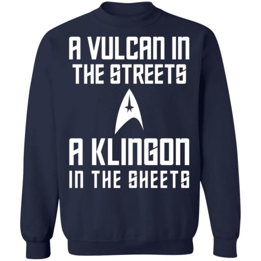 A Vulcan In The Streets A Klingon In The Sheets T-Shirts, Hoodies, Sweater 12