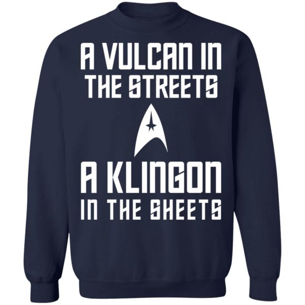 A Vulcan In The Streets A Klingon In The Sheets T-Shirts, Hoodies, Sweater 12