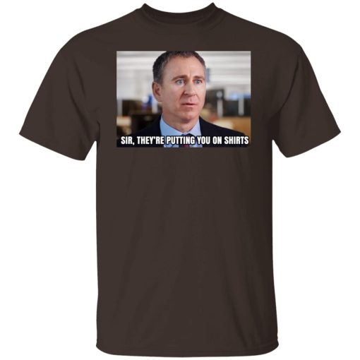 Sir They’re Putting You On Shirts T-Shirts, Hoodies, Sweater - Image 2