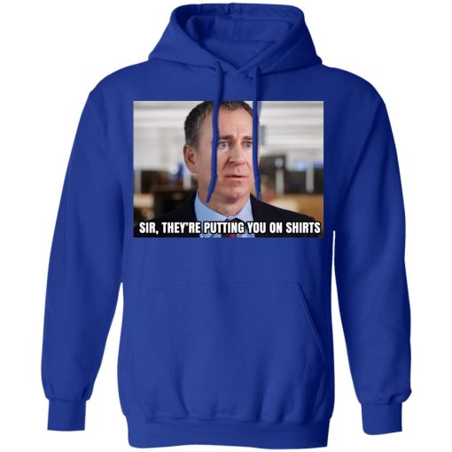 Sir They’re Putting You On Shirts T-Shirts, Hoodies, Sweater - Image 10