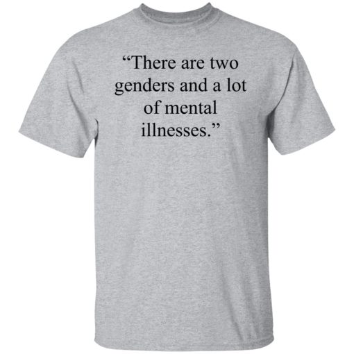 There Are Two Genders And A Lot Of Mental Illnesses T-Shirts, Hoodies, Sweater 3