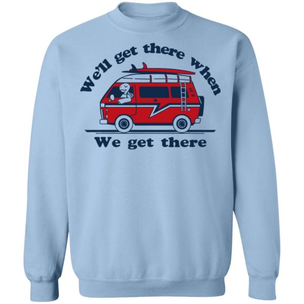 We’ll Get There When We Get There The Incredibles T-Shirts, Hoodies, Sweater Hot Products 14