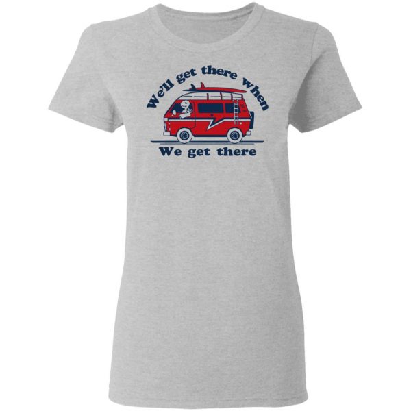 We’ll Get There When We Get There The Incredibles T-Shirts, Hoodies, Sweater Hot Products 8