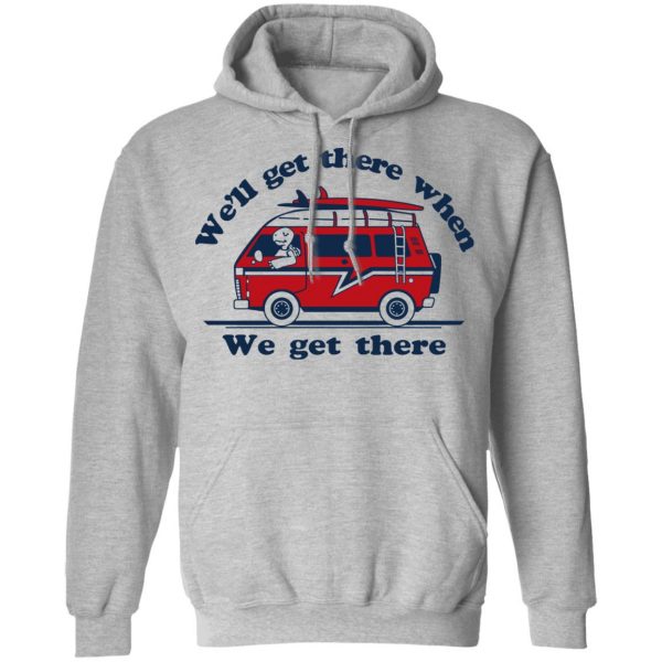 We’ll Get There When We Get There The Incredibles T-Shirts, Hoodies, Sweater Hot Products 9