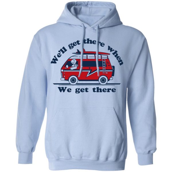 We’ll Get There When We Get There The Incredibles T-Shirts, Hoodies, Sweater Hot Products 11