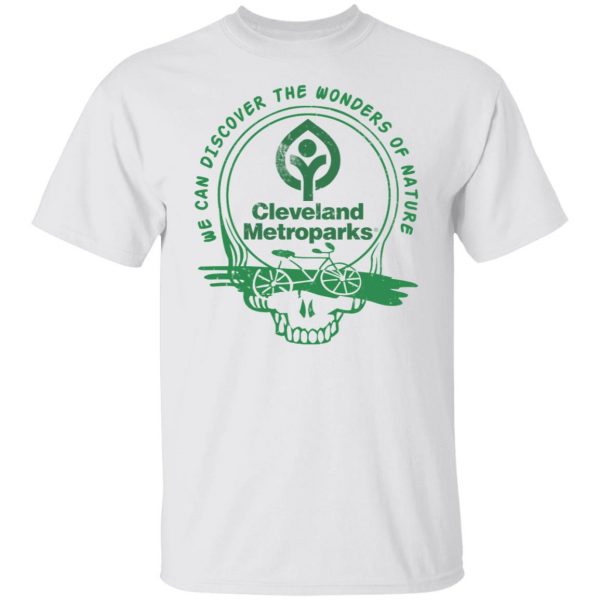 Cleveland Metroparks We Can Discover The Wonders Of Nature T-Shirts, Hoodies, Sweater Apparel 4