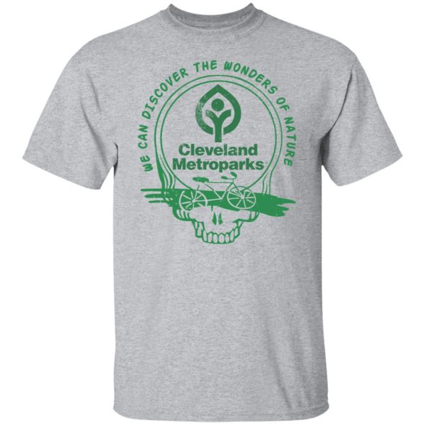 Cleveland Metroparks We Can Discover The Wonders Of Nature T-Shirts, Hoodies, Sweater Apparel 5