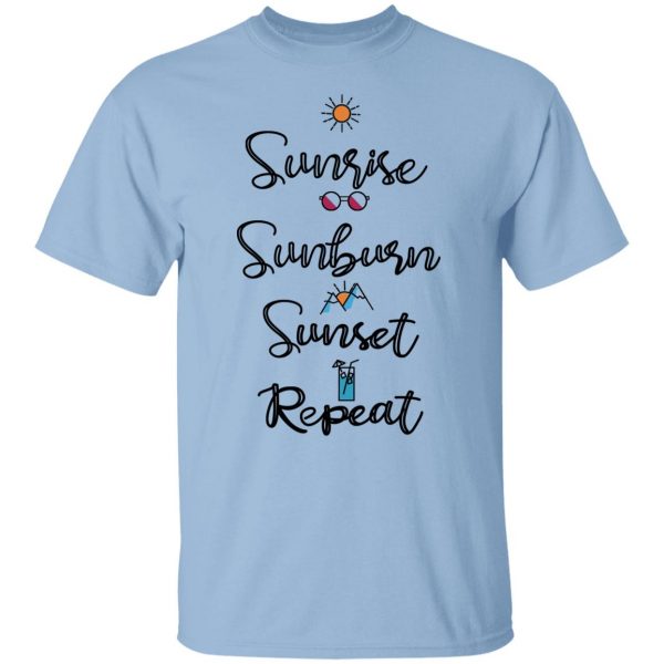 Sunrise Sunburn Sunset Repeat T-Shirts, Hoodies, Sweater 1