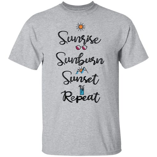 Sunrise Sunburn Sunset Repeat T-Shirts, Hoodies, Sweater - Image 3