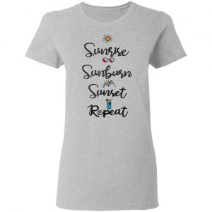 Sunrise Sunburn Sunset Repeat T-Shirts, Hoodies, Sweater 17