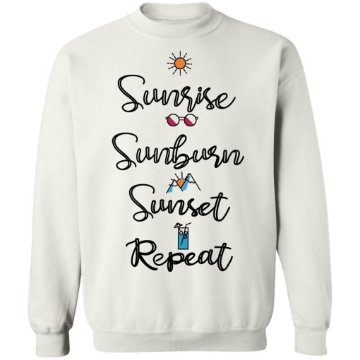 Sunrise Sunburn Sunset Repeat T-Shirts, Hoodies, Sweater - Image 11